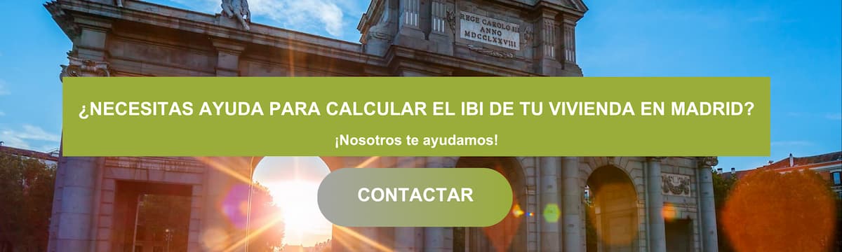 ¿necesitas ayuda para calcular el IBI de tu vivienda en Madrid? Nosotros de ayudamos